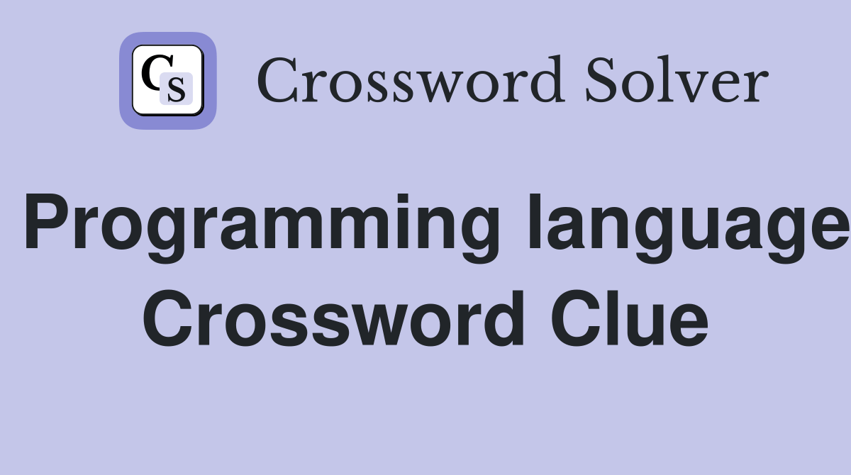 Programming language - Crossword Clue Answers - Crossword Solver
